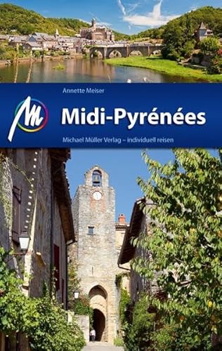 Midi-Pyrénées: Reiseführer mit vielen praktischen