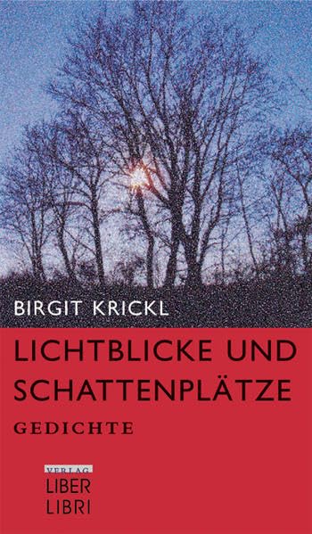 Lichtblicke und Schattenplätze: Gedichte als Erinnerung und Botschaft