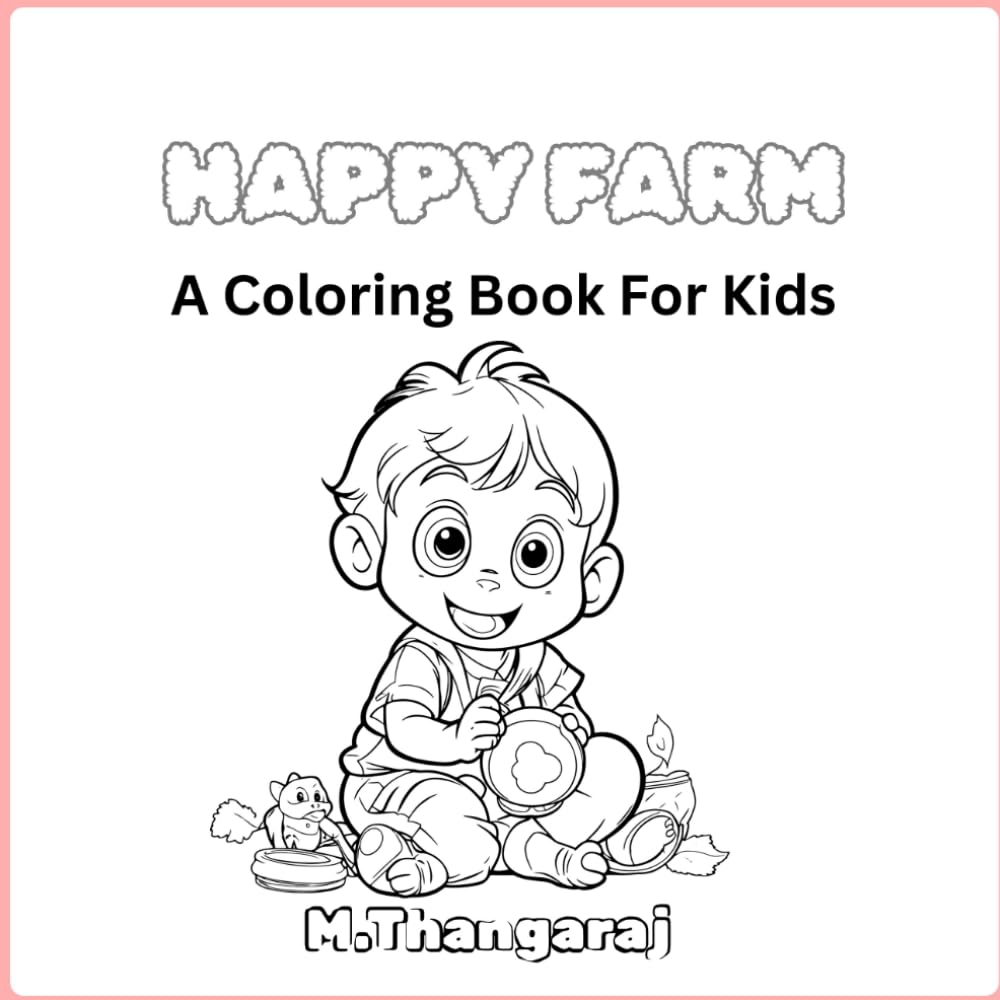 MY HAPPY FARM: A Coloring Book For Kids