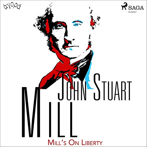 Mill S On Liberty Audio Download Amazon In John Stuart Mill Albert A Anderson Saga Egmont