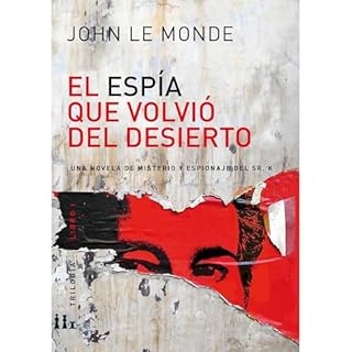 El Esp&iacute;a que volvi&oacute; del Desierto Audiolibro Por JOHN LE MONDE arte de portada