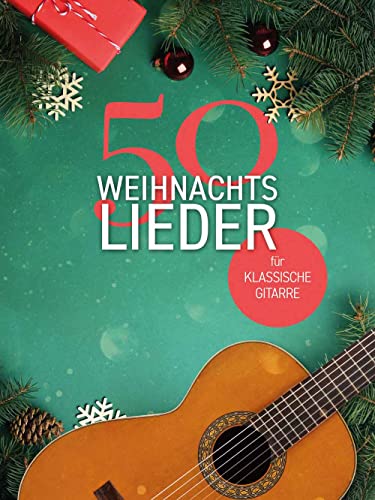 50 Weihnachtslieder für klassische Gitarre | Songbook für frühe Mittelstufe | Notenbuch mit leichten Arrangements | Traditionelles Weihnachtsrepertoire mit Noten für Gitarrenspieler