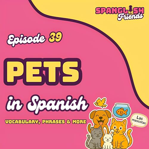 How to Talk About Pets in Spanish | Common Animals & Beginner Phrases cover art