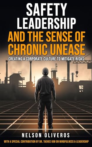 Safety Leadership and the Sense of Chronic Unease: Creating a Cor...