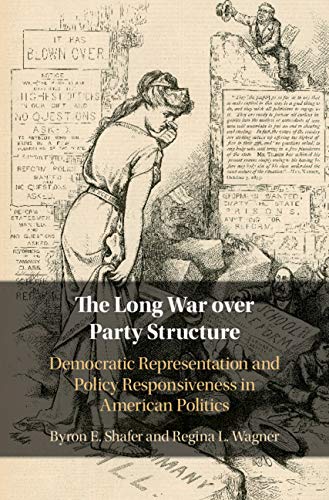 The Long War over Party Structure: Democratic Representation and Policy Responsiveness in American Politics