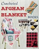Crocheted Afghan Blanket Book: 40 Beautiful Blanket Crochet Patterns
