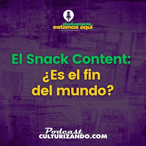 El Snack Content: &iquest;Es el fin del mundo? 💀&bull; Efectivamente Estamos Aqu&iacute; Leo &Ntilde;a&ntilde;e &bull; T1 Ep.10