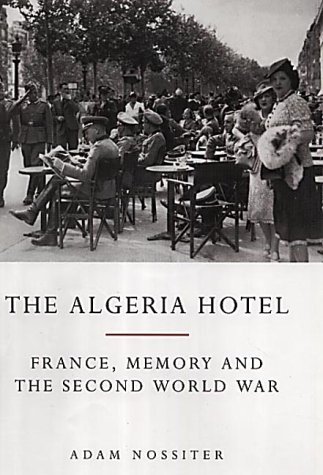 The Algeria Hotel: France, Memory And The Second World War