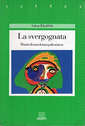 La svergognata. Diario di una donna palestinese