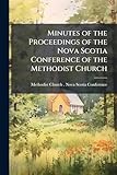  Minutes of the Proceedings of the Nova Scotia Conference of the Methodist Church