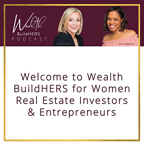 Welcome To Wealth BuildHERS For Women Real Estate Investors & Entrepreneurs cover art