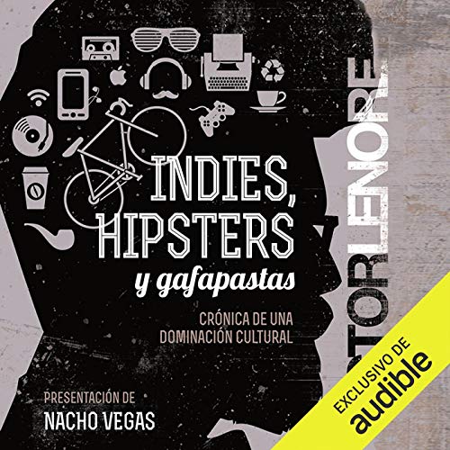 Indies, Hipsters y Gafapastas (Spanish Edition) (Audio Download