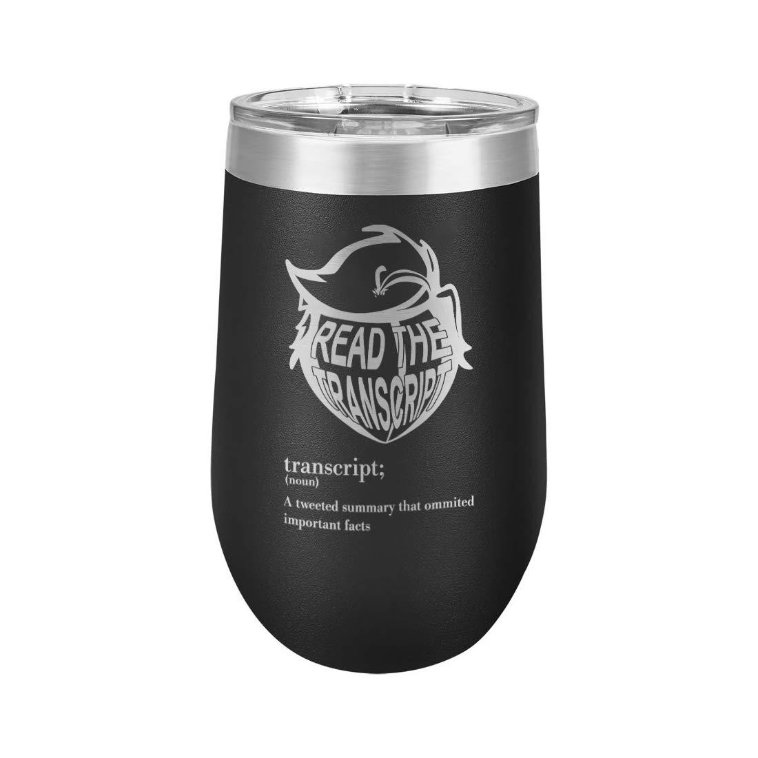 Read The Transcript President Trump Impeachment Peach Definition T-Shirt Parody - Polar Camel 16 oz. Vacuum Insulated Stemless Tumbler w/Lid (Black)