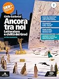  Ancora tra noi. Letteratura e civiltà dei Greci. Per le Scuole superiori. Con e-book. Con espansione online. L\' età classica (Vol. 2)