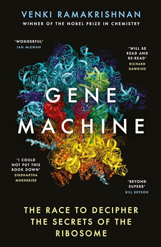 Gene Machine: The Race to Decipher the Secrets of the Ribosome