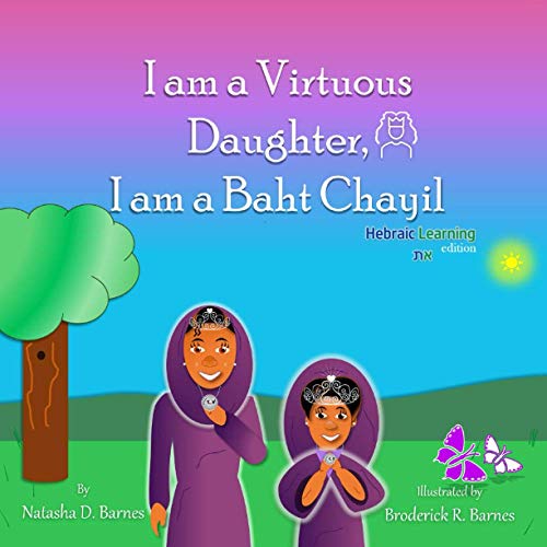 I am a Virtuous Daughter, I am a Baht Chayil (We are Lights)