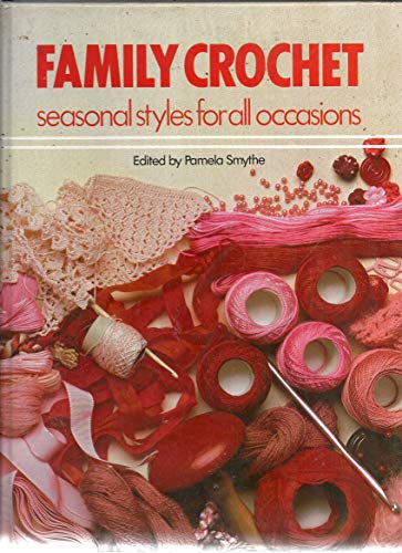 FAMILY CROCHET: SEASONAL STYLES FOR ALL OCCASIONS.