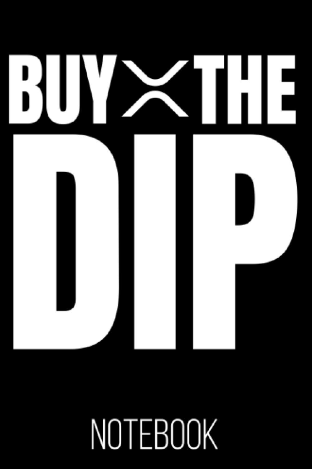 Buy The Dip XRP Notebook: 120 Lined Pages 6x9 Notebook: Ripple XRP  Cryptocurrency Paperback Blank Book | Crypto Password Journal | Password  Manager | Gift (Volume 15) : Publishing, HODL: Amazon.ca: Books
