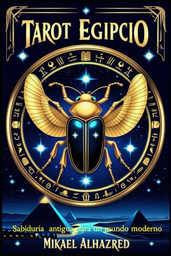 Tarot Ejipcio: Sabiduría antigua para el mundo moderno