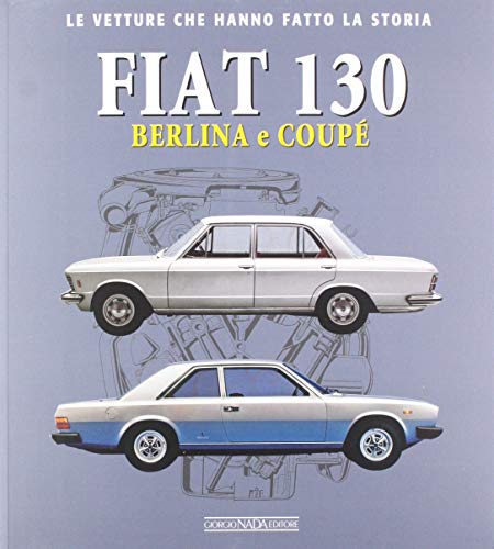  Fiat 130. Berlina e coupè