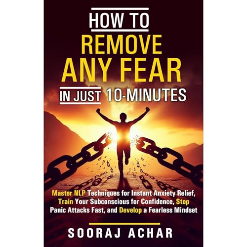 How to Remove Any Fear in Just 10 Minutes by Sooraj Achar episode artwork