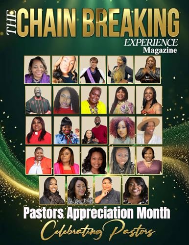 The Chain Breaking Experience Magazine October 2024 issue : Celebrating Pastors Appreciation Month