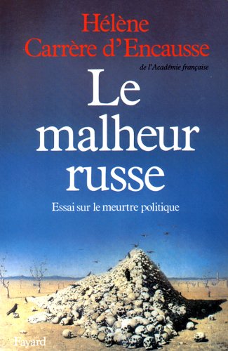 Télécharger Le Malheur russe: Essai sur le meurtre politique Gratuit