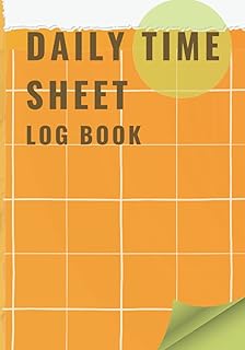Daily Time Sheet log book: Time sheet | Time diary | Working hours record | Employee time record | In and out sheets | Sic...