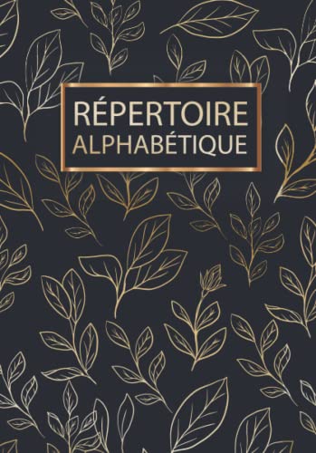 Répertoire Alphabétique: A5 Carnet en ordre alphabétique A-Z avec repères | 4 Pages pour chaque lettre | Couverture Bleu Marine Motif Feuilles
