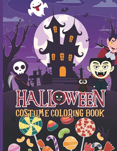 Halloween Costume Coloring Book for Kids: Kids Halloween Costumes Coloring and Activity Book for Ages 3-6 - Collection of Fun Original & Unique Funny ... with Lovely Costumes Illustrations Idea