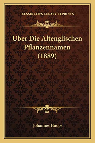 Uber Die Altenglischen Pflanzennamen (1889) (German Edition)