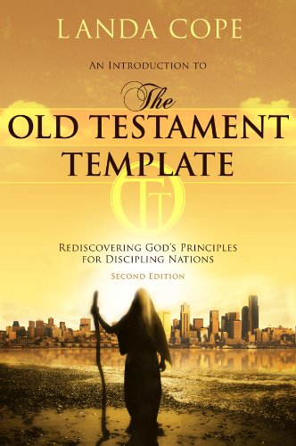 The Old Testament Template: Rediscovering God's