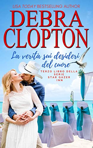Debra Clopton - Star Gazer Inn Vol. 04. La Verità Sui Desideri Del Cuore (2023)