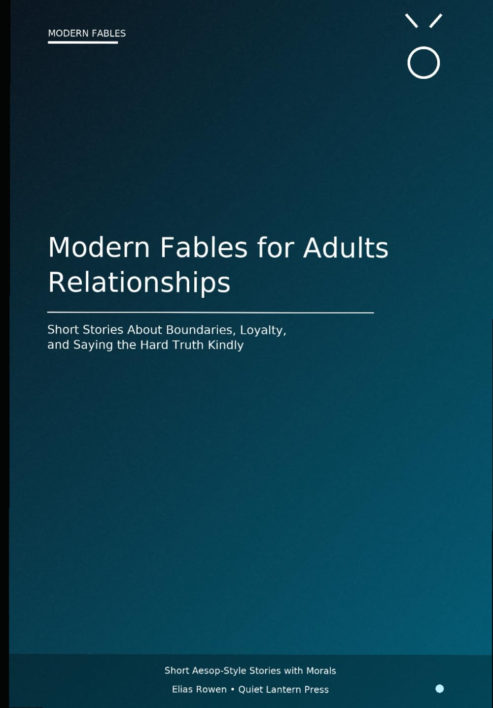 Modern Fables for Adults: Relationships: Short Stories About Boundaries, Loyalty, Communication, and Respect