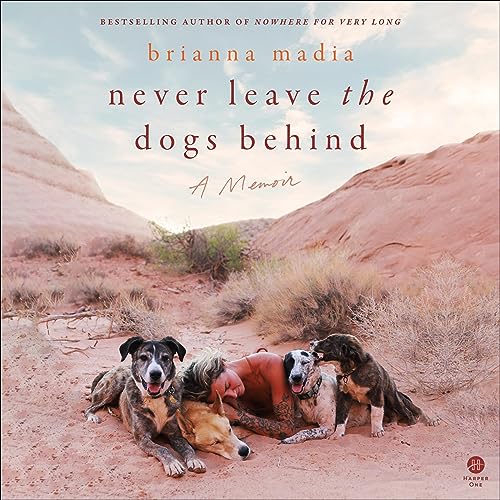 Never Leave the Dogs Behind A Memoir (Audible Audio