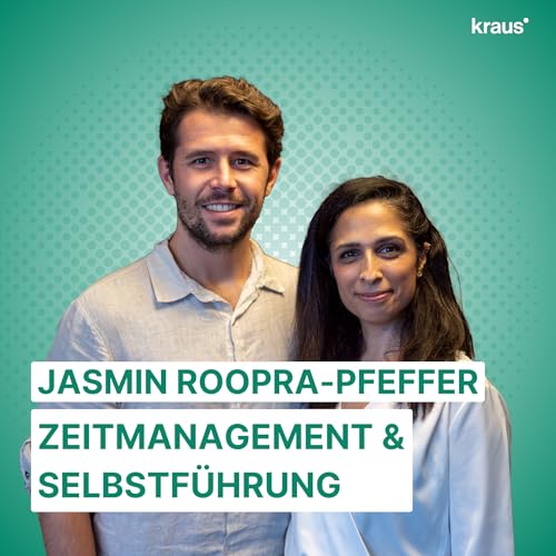 Page de couverture de #3 - Jasmin Roopra-Pfeffer über Zeitmanagement und Selbstführung: Erfolg beginnt bei dir selbst