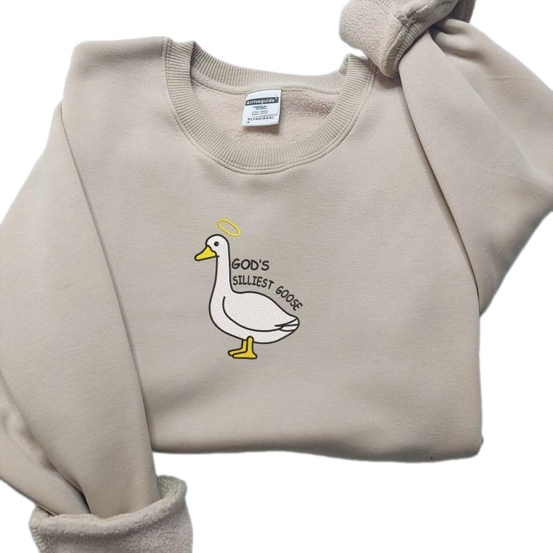 Embroidered God's Silliest Goose T-Shirt, Sweatshirt, Hoodie, Silly Goose Shirt, Funny Meme Embroidered Shirt, Gift for Silly Goose Lover