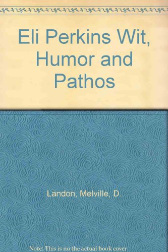 Eli Perkins--Wit, humor and pathos 1890 [Hardco... B011OGS7T4 Book Cover