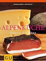 Alpenküche: Genuss & Kultur 3833802391 Book Cover