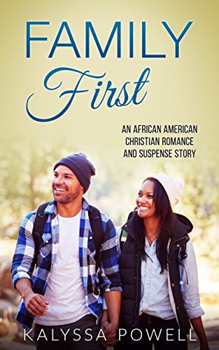 Family First: An African American Christian Romance and Suspense Story (The Marcus Martin Love and Family Saga Book 1)