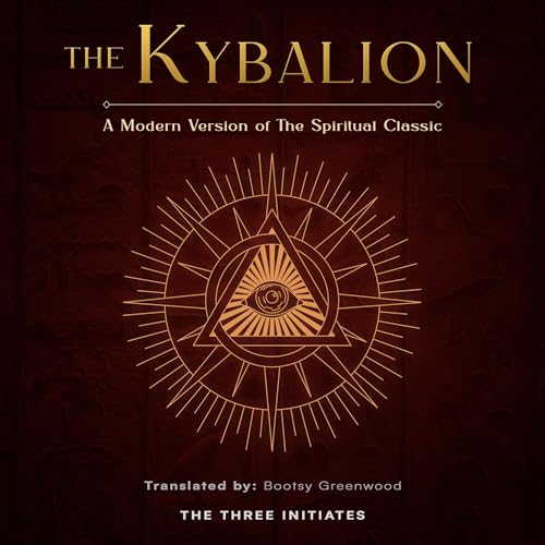 The Kybalion: A Modern Version of the Spiritual Classic by The Three Initiates episode artwork