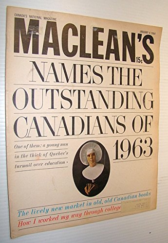 Maclean's, Canada's National Magazine, January 4, 1964 - The Outstanding Canadians of 1963 / Douglas Duncan - The Man Who Discovered Canadain Painting Paperback – 1 Jan. 1964