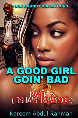 A Good Girl Goin' Bad Part-2: Tisha's Revenge 1508905088 Book Cover