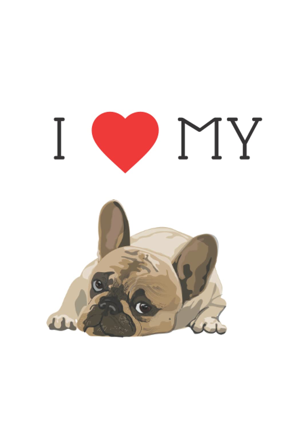 I Heart My Bulldog Notebook: College Ruled Composition Notebook: Gifts for Dog Lovers