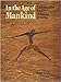 IN THE AGE OF MANKIND