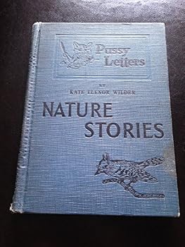 Pussy letters: Nature stories about animals, birds, insects, plants, foods, textiles, the forest and the sea : book III