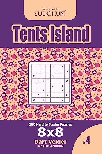 Sudoku Tents Island - 200 Hard to Master Puzzles 8x8 (Volume 4)