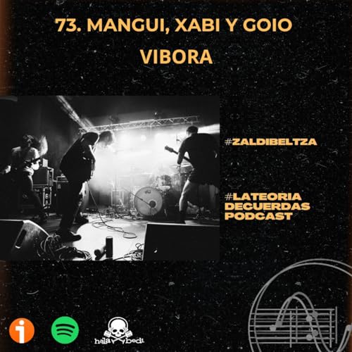 73. Xabi, MAngui y Goio - Vibora
