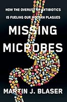 Algopix Similar Product 15 - Missing Microbes How the Overuse of