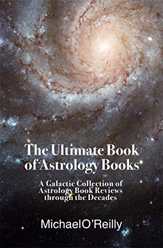 The Ultimate Book of Astrology Books: A Galactic Collection of Astrology Book Reviews through the Decades See more